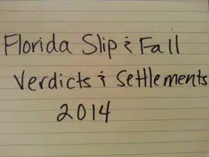 Florida Slip & Fall Verdict & Settlement Amounts 2014