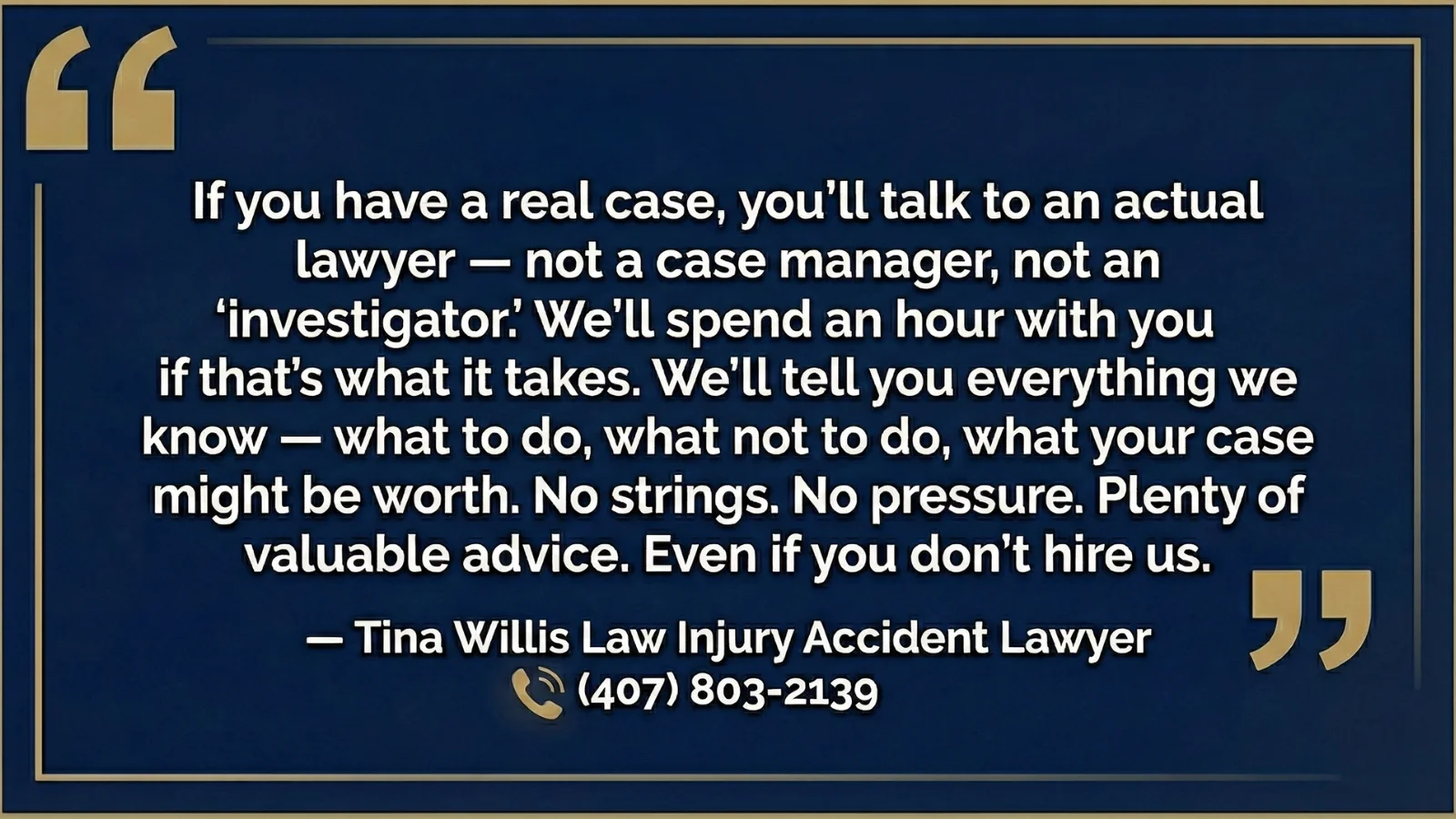 Orlando car accident lawyer free consultation: talk to an actual lawyer not a case manager, we spend an hour with you if needed, no pressure, plenty of valuable advice even if you don't hire us